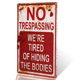 dingleiever-Shabby Chic Retro No Trespassing We're Tired of Hiding The Bodies Funny Metal Sign