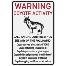 Funny Metal Tin Sign Warning Coyote Activity Wall Poster Home Bar Shop Decorations Coffee Vintage for Outdoor & Indoor Gift 12X8 in