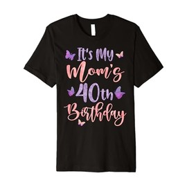 It's My Mom's 40th Birthday Butterfly Happy 40 Years Old Premium T-Shirt