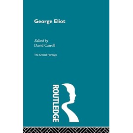 George Eliot: The Critical Heritage (The Critical Heritage Series)