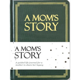 Mom's Life Story Journal (Hardcover): A Meaningful Keepsake for Mom to Share Her Journey and Memories, Book Includes 250+ Prompt Questions, Sentimental Gifts for Mother's Day, Birthday & Christmas