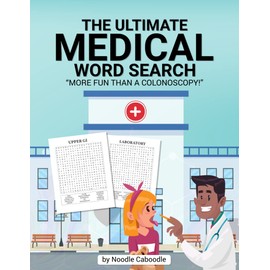 The Ultimate Medical Word Search - More Fun Than a Colonoscopy! Medical Word Search for Adults.: Medical Word Search Book for Doctors and Nurses. Healthcare Word Search.