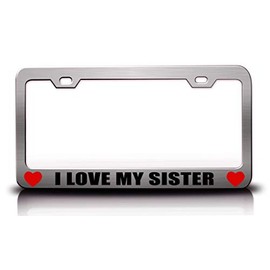 Custom Brother - I Love My Sister Family Metal Car SUV Truck License Plate Frame Ch k99