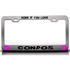 Custom Brother - HONK IF You Love Condos Metal Car SUV Truck License Plate Frame Ch j29
