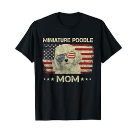Miniature Poodle Mom Dog Lovers American Flag 4th Of July Women Men T-Shirt