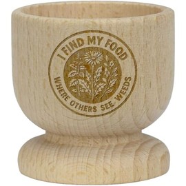 'I Find My Food Where Others See Weeds' Wooden Egg Cup (EC00030443)