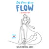 Set Free Your Flow: A Centered View (The Elemental Collection)