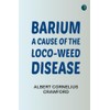 Barium: A Cause of the Loco-Weed Disease