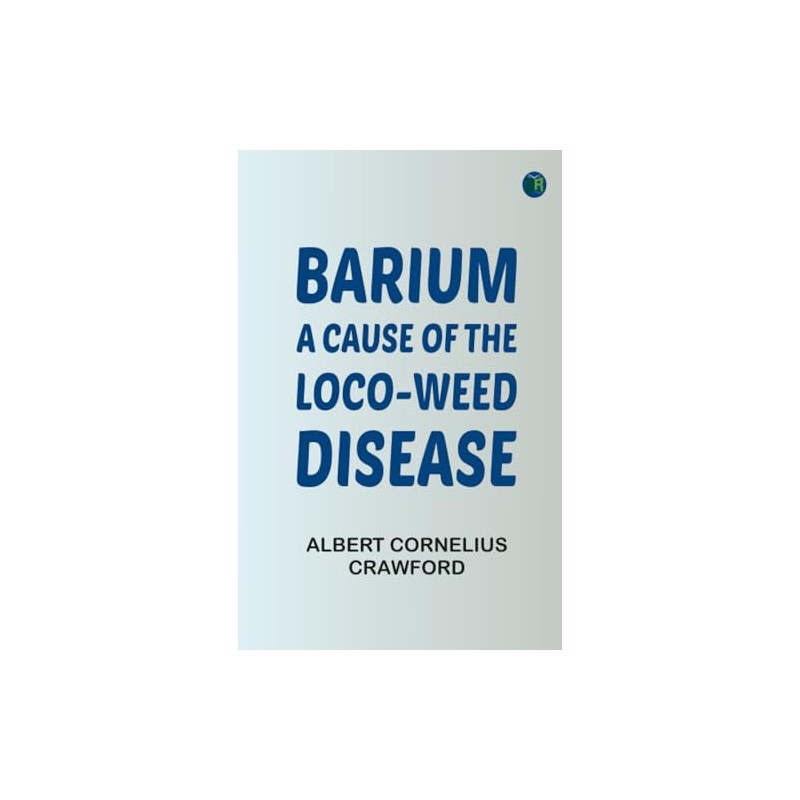 Barium: A Cause of the Loco-Weed Disease