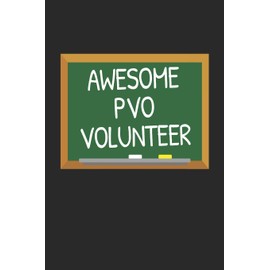 Awesome PVO Volunteer: Volunteer Appreciation Gift Notebook for School Parent Volunteers (6 x 9" Journal, Diary)