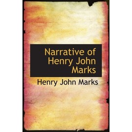 Narrative of Henry John Marks
