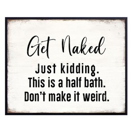 Get Naked Sign funny Quotes - Boho Bathroom Decor - Black Bathroom Decor - funny Sayings Bathroom Wall Art - Half Bath Decor - Modern Farmhouse Wall Decor for Modern Bathroom - Rustic Bathroom Decor