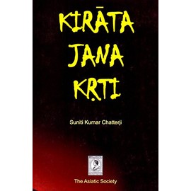 KIRATA-JANA-KRTI: THE INDO-MONGOLOIDS THEIR CONTRIBUTION TO THE HISTORY AND CULTURE OF INDIA.