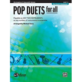 Pop Duets for All: E-Flat Alto Saxophone, E-Flat Clarinet: Playable on Any Two Instruments or Any Number of Instruments in Ensemble (Pop Instrumental Ensembles for All)