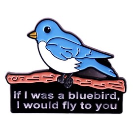 if I was a bluebird, I would fly to you enamel lapel pin Poems Badge Brooch For Backpacks