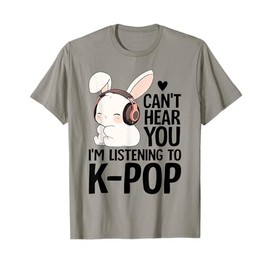 Kpop Merch Cute Bunny Can't Hear You I'm Listening K-pop T-Shirt