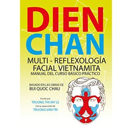 Dien Chan. Multi-reflexologìa facial vietnamita. Manual del curso básico práctico