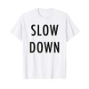 Slow Down - Pedestrian Rights T-Shirt
