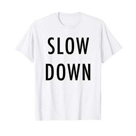 Slow Down - Pedestrian Rights T-Shirt