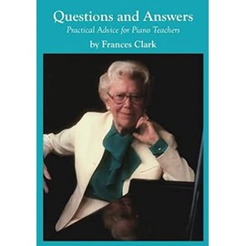 Questions and Answers: Practical Advice for Piano Teachers