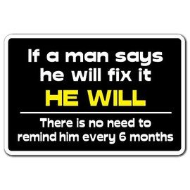 IF A Man SAYS HE Will FIX IT Decal Honey do List Repair Work | Indoor/Outdoor | 9" Tall