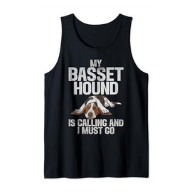 My Basset Hound is Calling and i must go Basset Hound Tank Top