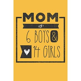 MOM of 6 BOYS & 14 GIRLS: Perfect Notebook / Journal for Mom - 6 x 9 in - 110 blank lined pages