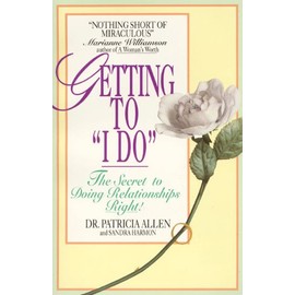 Getting to 'I Do': The Secret to Doing Relationships Right!