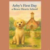 Arby's First Day at Brave Hearts School