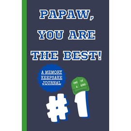 Papaw, You Are The Best! A Memory Keepsake Journal: Meaningful Questions To Tell Life Stories