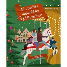 Ein perfekt unperfektes Weihnachten: Eine Frankfurter Weihnachtsgeschichte | Charmante und witzige Weihnachtsgeschichte für Erwachsene und Familien mit Happy End!
