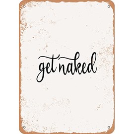 7 x 10 METAL SIGN - Get Naked - 3 - Vintage Rusty Look