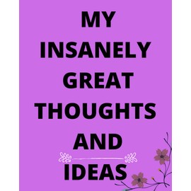 MY INSANELY GREAT THOUGHTS AND IDEAS: NoteBook , for women gift work, purple book purple cover "8*10"