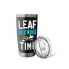 Leaf Blowing Time Autumn Leaf Blower Stainless Steel Insulated Tumbler