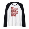 Not Fragile Like A Flower, Fragile Like A Bomb Raglan