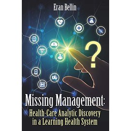 Missing Management - Healthcare Analytic Discovery in a Learning Health System: (Color Version)