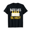 Batches Be Hazy T-Shirt