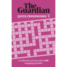 Guardian Quick Crosswords 3: A collection of more than 200 engaging puzzles (Guardian Puzzle Books)