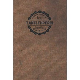 Hiermit Bestätigt Beste Tanzlehrerin dieser Welt: inkl. Terminplaner für das Jahr 2021 | Das perfekte Geschenk für Frauen, die anderen tanzen in der Tanzschule beibringen | Geschenkidee | Geschenke