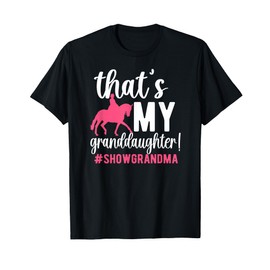 My Granddaughter Horse Show Grandma Equestrian Grandmother T-Shirt