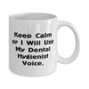New Dental hygienist 11oz 15oz Mug, Keep Calm or I