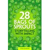 28 Bag of Sprouts - Storytelling with Impact