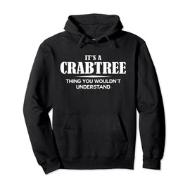 It's A CRABTREE Thing You Wouldn't Understand CRABTREE Name Pullover Hoodie