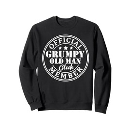 Grumpy Old Man Club Funny Grandpas Fathers Day Older Man Sweatshirt