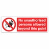 300mmx100mm No Unauthorised Persons Allowed Beyond This Point Sign Rigid