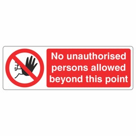 300mmx100mm No Unauthorised Persons Allowed Beyond This Point Sign Rigid Plastic
