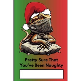 Santa Bearded Dragon Jounal: Santa Beardie is Pretty Sure You've Been Naughty
