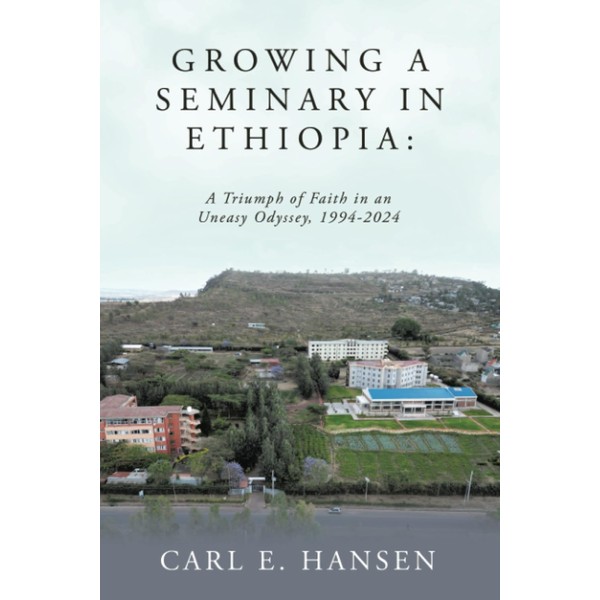 Growing a Seminary in Ethiopia:: A Triumph of Faith in