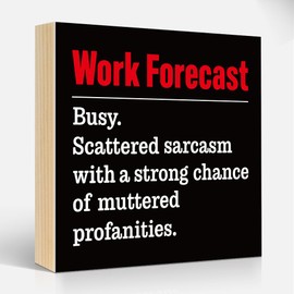 Msticey Work Forecast 6x6 Inch Sarcastic Wood Box Sign, Funny Office Home Cubicle Shelf Wooden Plaque Desk Decor, Humour Coworker Work Bestie Leader Boss Gifts, Sarcastic Office Gifts, Boss Day Gifts