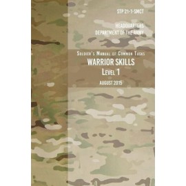 Stp 21-1-Scmt Soldier's Manual Of Common Tasks Warrior Skills Level 1: Augu...